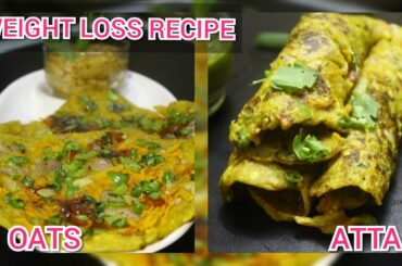 2 Easy Breakfast Recipes For Weight Loss |weight loss recipe|Oats chilla|Atta chilla |