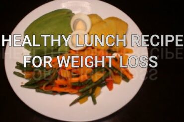 EASY HEALTHY LUNCH RECIPE FOR WEIGHT LOSS