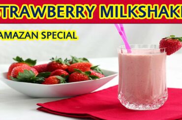 HOW TO MAKE STRAWBERRY MILKSHAKE HEALTHY RECIPE IN RAMAZAN AFTARI SPECIAL | PUNJAB KITCHEN SECRETS