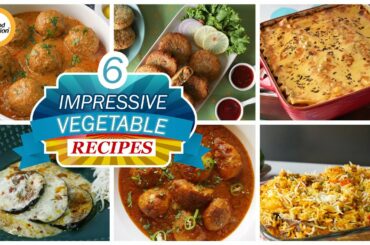 6 Impressive Vegetable Recipes By Food Fusion