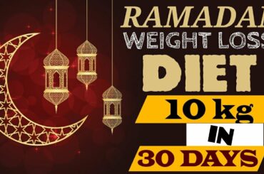 Ramadan Diet Plan For Weight Loss|Lose 10kgs in 30 days|Nutritionist Misha#ramadan#ramzan#roza