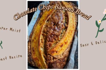 The Best Chocolate Chips Banana Bread Recipe Ever!