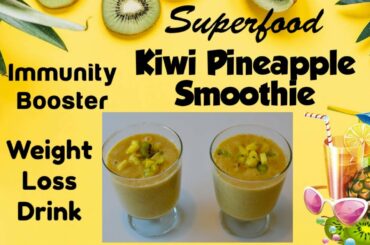 Kiwi Pineapple Smoothie|No sugar low calorie weight loss smoothie|Immunity booster|fast energy drink