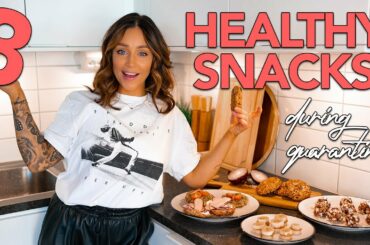 3 HEALTHY SNACKS - QUARANTINE EDITION