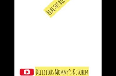 Subscribe to my channel for healthy recipes  delicious mommy’s kitchen