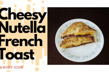 Chocolate Cheese French Toast Sandwich | Nutella | Quick Recipe | by Savoy Icon