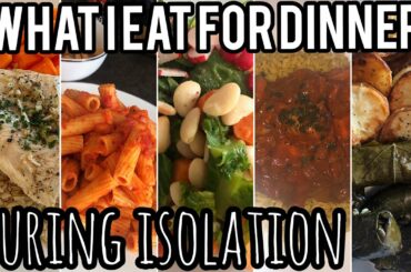 HEALTHY EASY MEAL IDEAS FOR SELF ISOLATION - WHAT I EAT FOR DINNER IN A WEEK