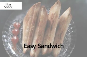 Easy Sandwich recipe || Kids favourite sandwich ||Ramdan recipe ||Easy iftar snack||