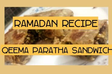 Ramadan Healthy Recipes: Qeema Paratha Sandwich