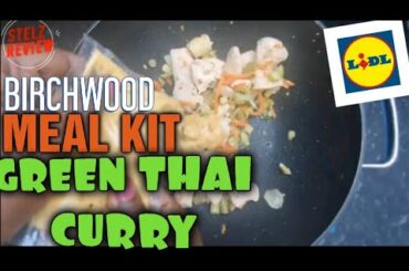 BIRCHWOOD GREEN THAI CURRY|| LIDL MEAL KIT || Healthy || Low Calories