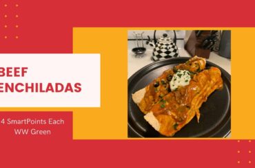 Beef Enchiladas | WW Green | Dinner Ideas | Weight Loss | Weight Watchers WW Recipe