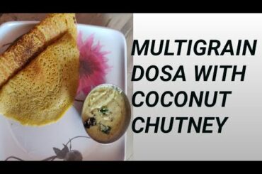 MULTIGRAIN DOSA WITH COCONUT CHUTNEY|HEALTHY BREAKFAST|Protein Rich Breakfast  Recipe//By Lucky