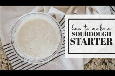 HOW TO MAKE A SOURDOUGH STARTER + BEGINNER'S GUIDE | Becca Bristow