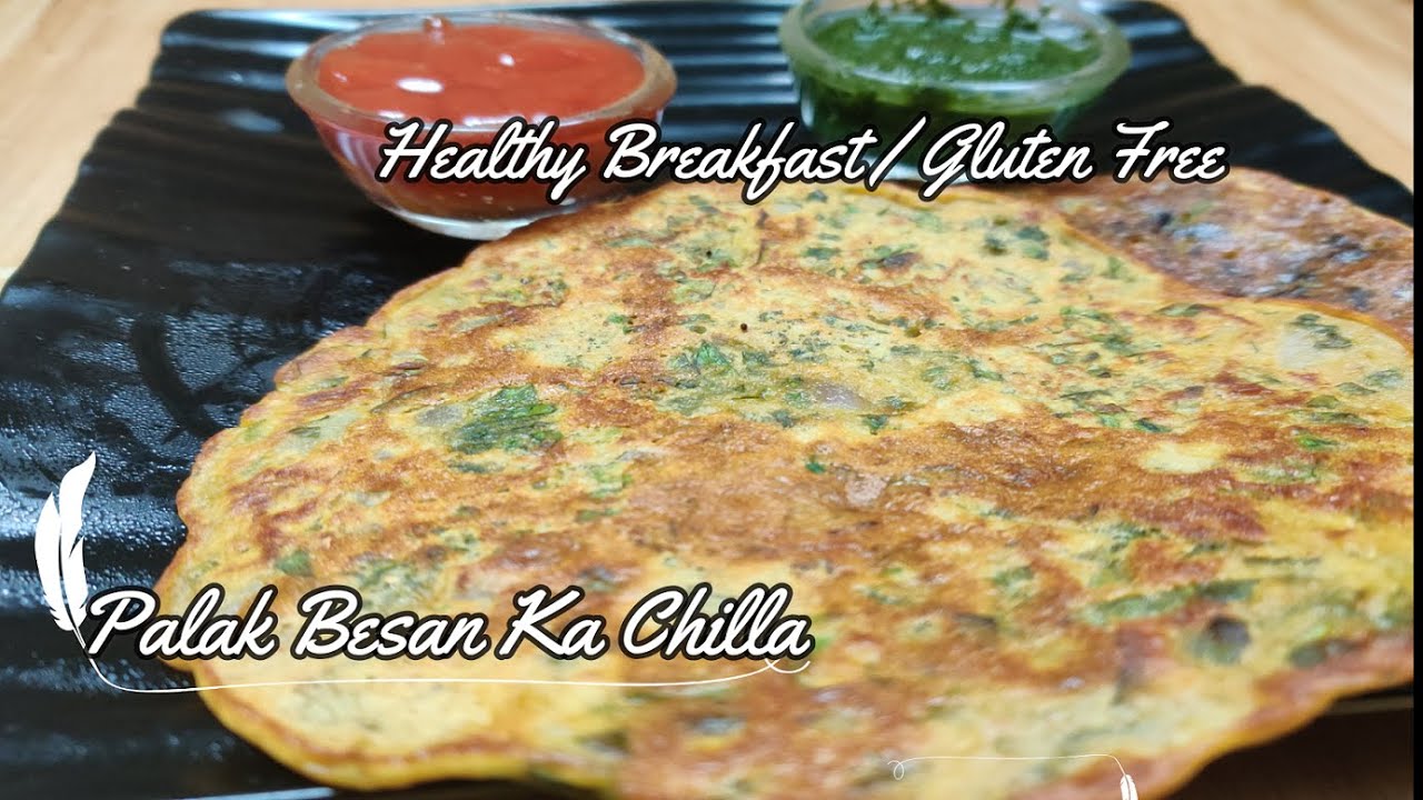 Palak Besan Ka Chilla | Healthy Breakfast | पालक बेसन क चीला | Gluten Free Palak Besan Ka Chilla | Healthy Breakfast | पालक बेसन क चीला | Gluten Free
