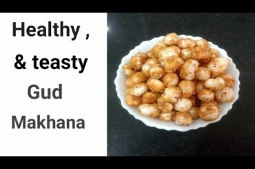 Gud Makhana recipe/healthy and quick Makhana gud recipe/jaggery caramelized Lotus seed/phool Makhana