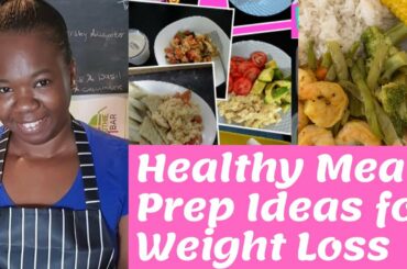 Healthy Meal Prep & Ideas For Weight Loss