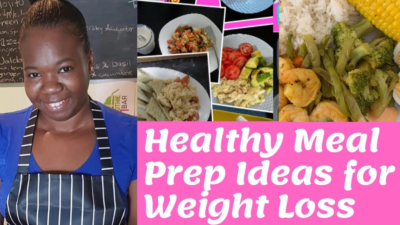 Healthy Meal Prep & Ideas For Weight Loss Healthy Meal Prep & Ideas For Weight Loss