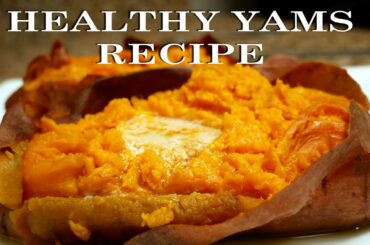 HOW TO COOK YAMS | HEALTHY COOKING | THE SIMPLE WAY