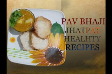 TASTY HEALTHY PAV BHAJI | JHATPAT HEALTHY RECIPES