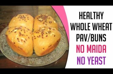 Lock-down Special Healthy Whole Wheat Pav/Buns at home Recipe. Without maida, Yeast, Oven, Microwave