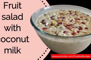 Healthy Fruit salad from Coconut milk | Fruit salad with coconut milk by Foodies Recipes