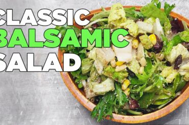 The Ultimate Classic Balsamic Salad | Healthy and Homemade Recipe