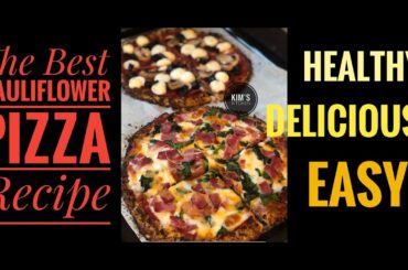 The Best Cauliflower Pizza Recipe! - Healthy, Delicious and Easy to Make!