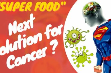 Nutrition facts: "SuperFood"  the next medication for Cancer and other Diseases!