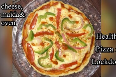 |No cheese pizza in Lockdown |Healthy Atta Pizza Recipe| How to make pizza recipe by Yummy Recipes|