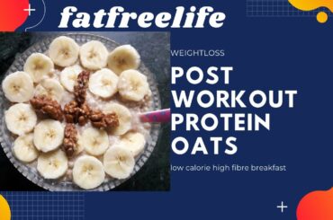 oats | protein oats | post workout recipe | high protein breakfast| weightloss recipe