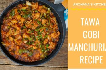 Tawa Gobi Manchurian Recipe - Healthy Tasty Indo Chinese by Archana's Kitchen