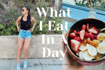 HEALTHY WHAT I EAT IN A DAY