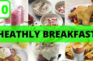 TOP 10 HEALTHY BREAKFASTS WITH BENEFITS