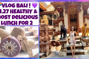BALI Vlog! $3.27 HEALTHY &  MOST  DELICIOUS LUNCH for 2 !