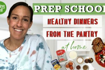 Irresistible Pantry Meals!! | Easily Make Dinner #WithMe | Prep School