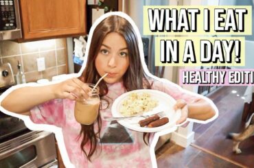 WHAT I EAT IN A DAY | *healthy edition* + healthy recipes