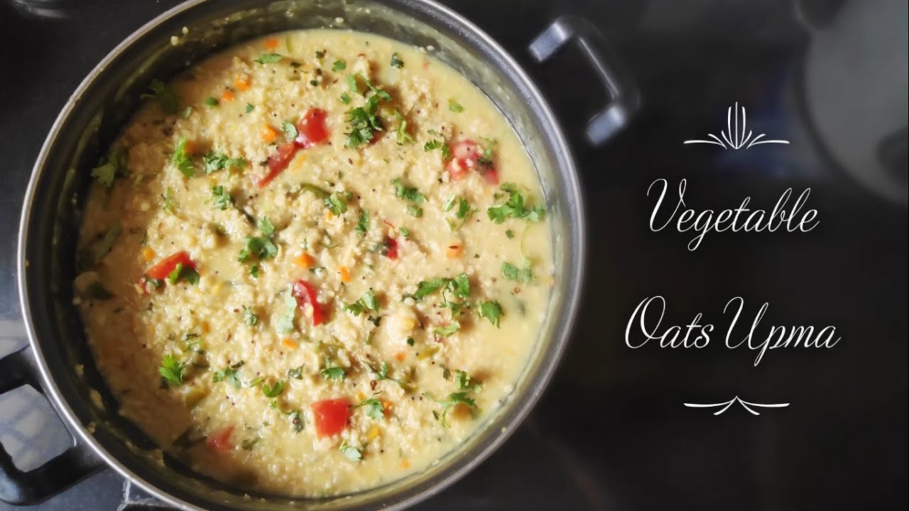 Vegetable Oats Upma – Healthy Weight Loss Recipe – వోట్స్ ఉప్మా – सब्जी ओट्स उपमा Vegetable Oats Upma - Healthy Weight Loss Recipe - వోట్స్ ఉప్మా - सब्जी ओट्स उपमा