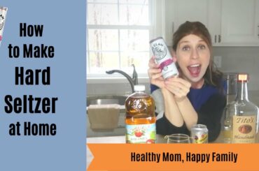 HOW TO MAKE HARD SELTZER | Homemade White Claw recipe