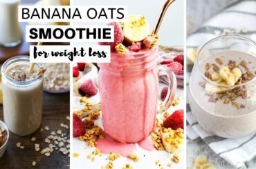 Healthy BANANA OATS Smoothie Recipe for Weight Loss - Easy Weight Loss Smoothie in Under 5 Minutes