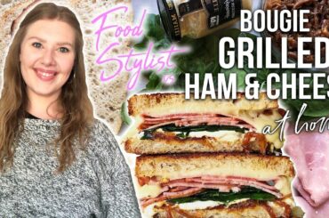 How to Make the Ultimate Bougie Grilled Ham and Cheese | Food Stylist at Home