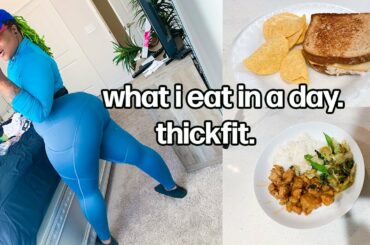 WHAT I EAT IN A DAY | THICK FIT | Realistic Healthy Meal Ideas
