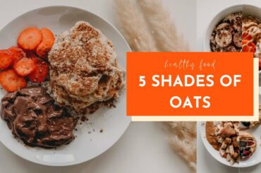 5 shades of oats - HEALTHY BREAKFAST IDEAS // sweet
