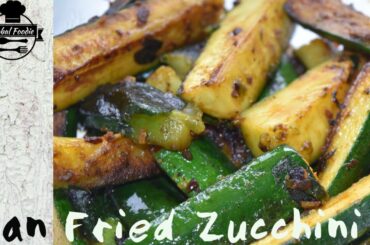 Healthy & Delicious Pan Fried Zucchini