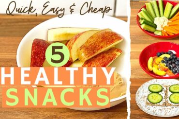 5 HEALTHY QUICK SNACK IDEAS - SIMPLE,  EASY AND CHEAP RECIPES - WEIGHT LOSS TASTY SWAPS - UK 2020