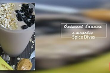 Oatmeal Banana Smoothie | Healthy Breakfast Recipes |