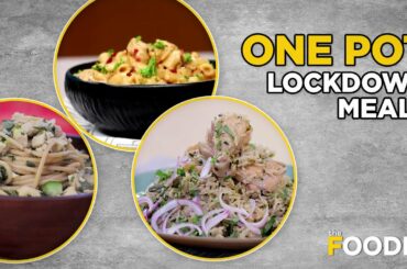 One Pot Lockdown Meals | Easy One Pot Recipes In Quarantine | The Foodie