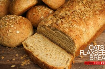 Oats & Flaxseed Bread. #StayHome & Bake #WithMe