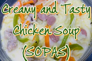 Creamy & Tasty Sopas/ Chicken Soup/ Healthy Food for Picky Toddler