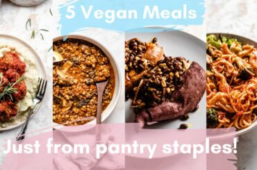 5 Easy Vegan Pantry Staple Meals | GF Recipes just using ingredients from your pantry!