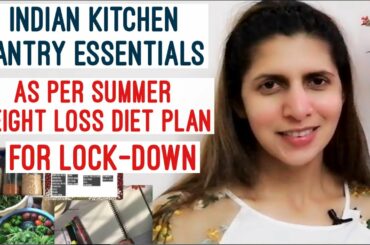 Summer Weight Loss Diet-  Indian Kitchen Pantry List | Healthy Online Grocery shopping in LockDown